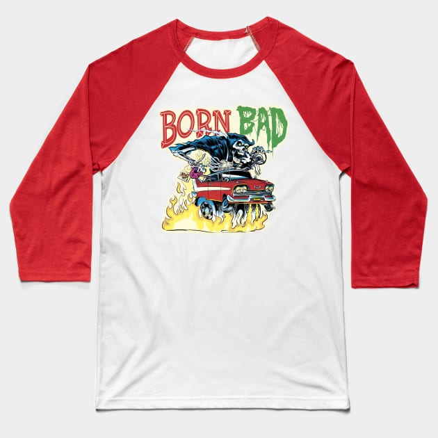 Born Bad Baseball T-Shirt by APBart